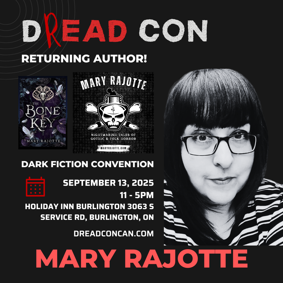 Image of author Mary Rajotte next to the cover for her book The Bone Key. The image says she will be appearing at dReadCon, a dark fiction convention, in Burlington Ontario on September 13, 2025.